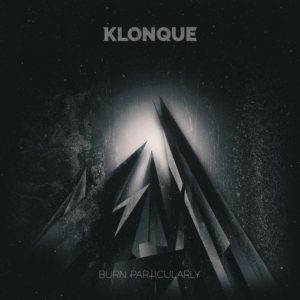 Klonque — Burn Particularly (2016)