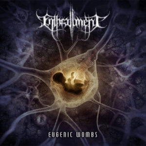 Enthrallment — Eugenic Wombs (2015)