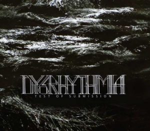 Dysrhythmia — Test Of Submission (2012)