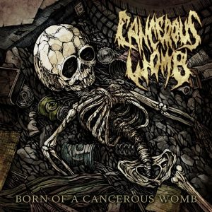 Cancerous Womb — Born Of A Cancerous Womb (2014)