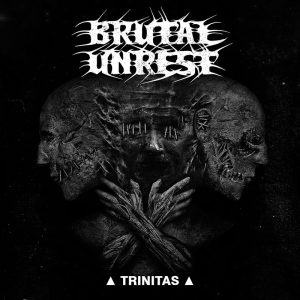 Brutal Unrest — Trinitas (2017)