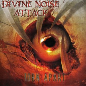 Divine Noise Attack — Torn Apart (2006)