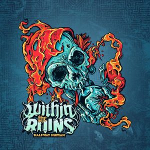 Within The Ruins — Halfway Human (2017)
