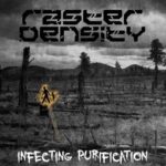Raster Density — Infecting Purification (2009)