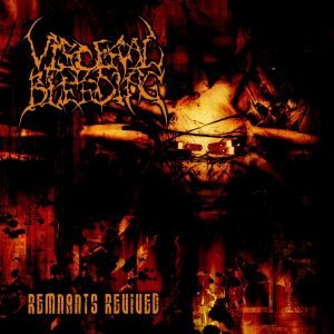 Visceral Bleeding — Remnants Revived (2005)