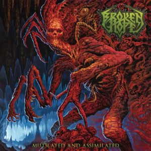 Broken Hope — Mutilated And Assimilated (2017)