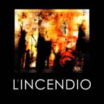 L’Incendio — L’Incendio (2016)