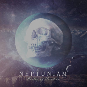 Neptuniam — Poetry Of Creation (2017)
