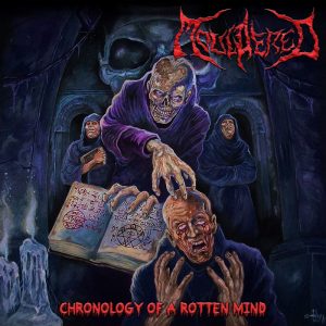Mouldered — Chronology Of A Rotten Mind (2017)
