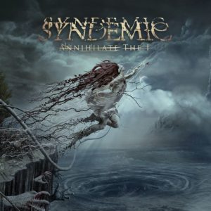 Syndemic — Annihilate The I (2017)