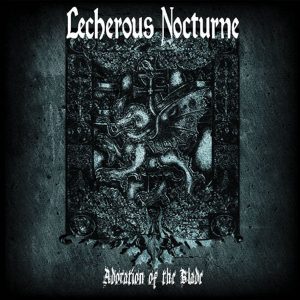 Lecherous Nocturne — Adoration Of The Blade (2006)