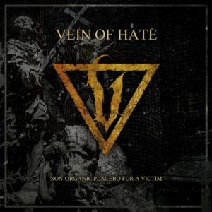 Vein Of Hate — Non-Organic Placebo For A Victim (2016)