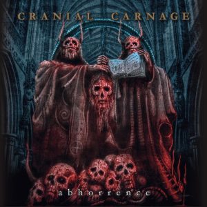 Cranial Carnage — Abhorrence (2017)