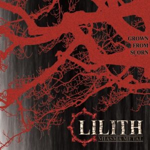 Lilith — Grown From Scorn (2017)