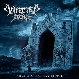 Infected Dead — Archaic Malevolence (2017)