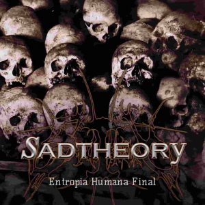 Sad Theory — Entropia Humana Final (2017)