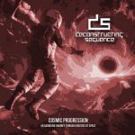 Deconstructing Sequence — Cosmic Progression An Agonizing Journey Through Oddities Of Space (2018)