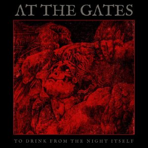 At The Gates — To Drink From The Night Itself (2018)
