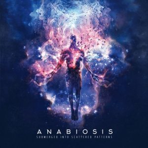 Anabiosis — Submerged Into Scattered Patterns (2018)