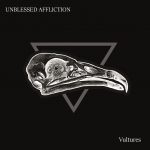 Unblessed Affliction — Vultures (2018)