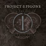 Project:Epigone — The Crisis Cycle Unto The Entity (2018)