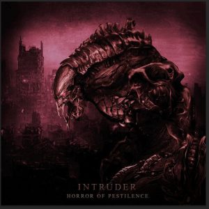 Horror Of Pestilence — Intruder (2015)
