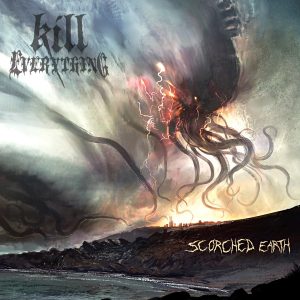 Kill Everything — Scorched Earth (2018)