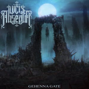 Lucis Absentia — Gehenna Gate (2018)