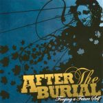 After The Burial — Forgiving A Future Self (2006)