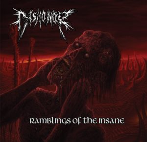 Dishonor — Ramblings Of The Insane (2018)