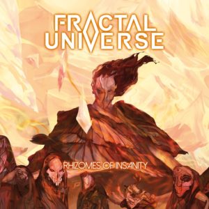 Fractal Universe — Rhizomes Of Insanity (2019)