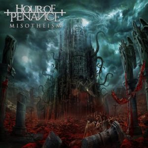Hour Of Penance — Misotheism (2019)