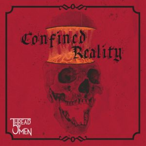 Thread Of Omen — Confined Reality (2019)