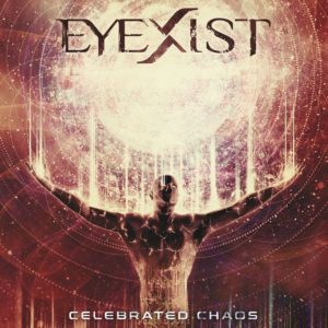 Eyexist — Celebrated Chaos (2020)
