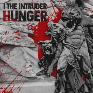 I The Intruder — Hunger (2020)