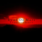 Dead On Mars — Transcendence (2020)