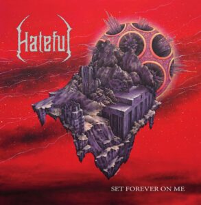 Hateful — Set Forever On Me (2020)