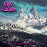 Legacy Of A Lost Aeon — The Pleistocene Empire (2020)