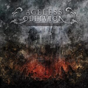 Ageless Oblivion — Suspended Between Earth And Sky (2021)