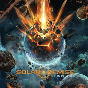 Solar Demise — Born Of Chaos (2021)
