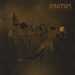 Dagtum — Revered Decadence (2021)