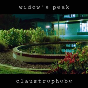 Widow's Peak — Claustrophobe (2023)