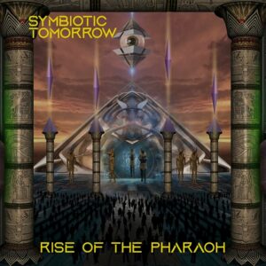 Symbiotic Tomorrow — Rise Of The Pharaoh (2023)