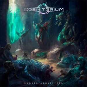 Cosmitorium — Broken Archetypes (2023) 
