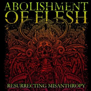 Abolishment Of Flesh — Resurrecting Misanthropy (2023) 