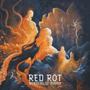 Red Rot — Borders Of Mania (2024)