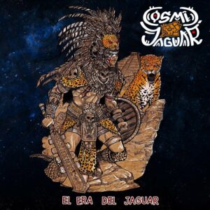 Cosmic Jaguar — El Era Del Jaguar (2024) 